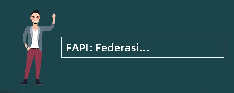 FAPI: Federasi Asosiasi Perasuransian 印度尼西亚