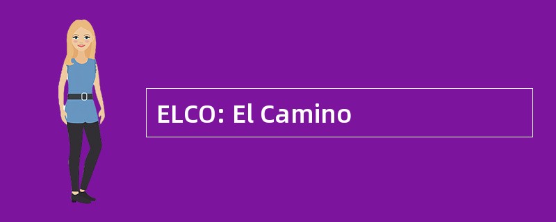 ELCO: El Camino