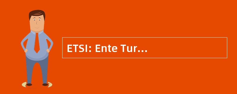 ETSI: Ente Turistico 社会防护意大利语