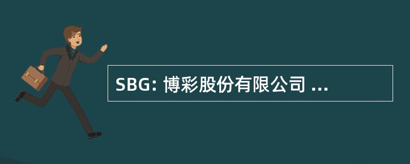 SBG: 博彩股份有限公司 Brasileira de Genética