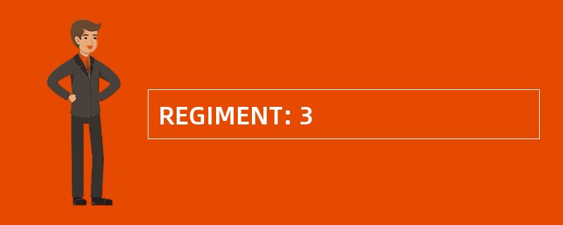 REGIMENT: 3