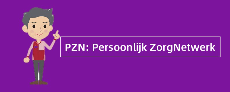 PZN: Persoonlijk ZorgNetwerk