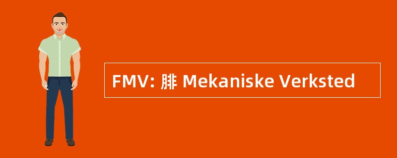 FMV: 腓 Mekaniske Verksted