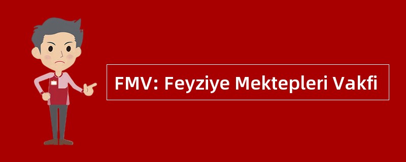 FMV: Feyziye Mektepleri Vakfi