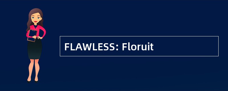 FLAWLESS: Floruit