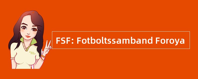 FSF: Fotboltssamband Foroya