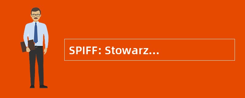 SPIFF: Stowarzyszenie Przedstawicieli Innowacyjnych 公司 Farmaceutycznych