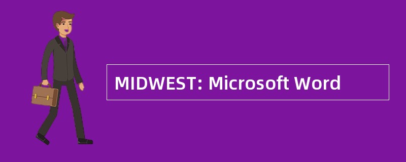 MIDWEST: Microsoft Word