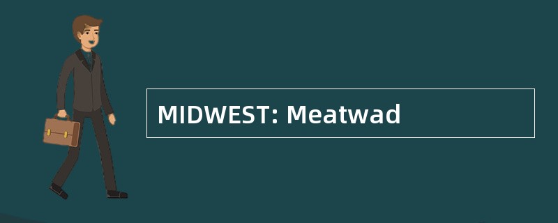 MIDWEST: Meatwad