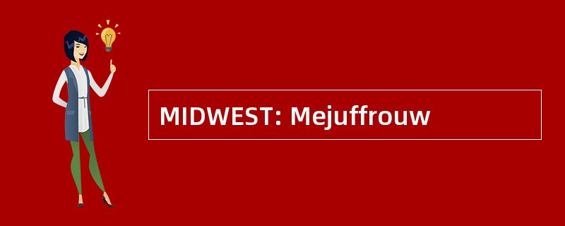 MIDWEST: Mejuffrouw