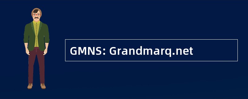 GMNS: Grandmarq.net