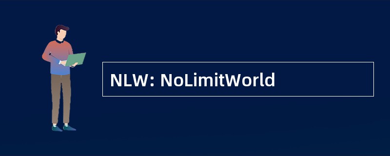 NLW: NoLimitWorld