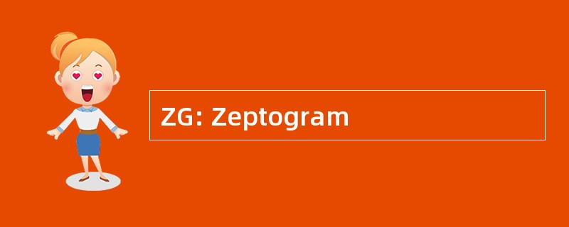 ZG: Zeptogram