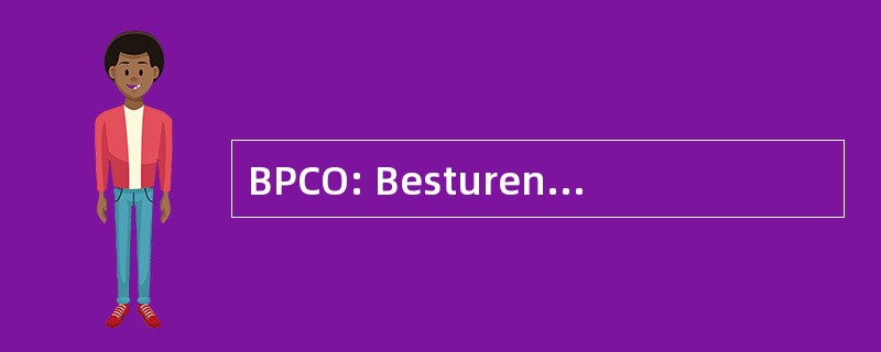 BPCO: Besturenraad 新教徒 Christelijk Onderwijs