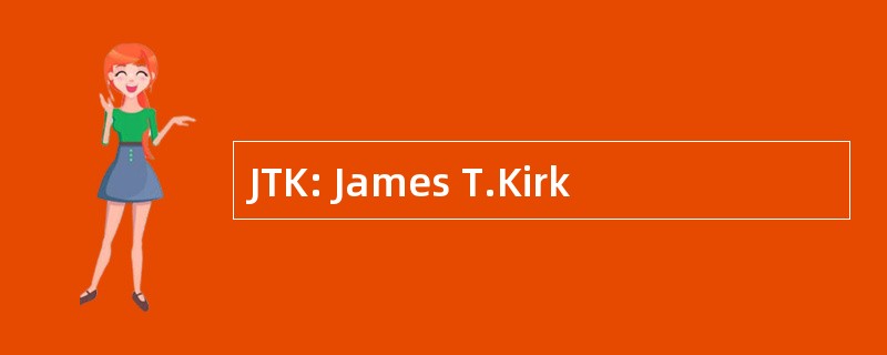 JTK: James T.Kirk