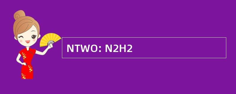 NTWO: N2H2