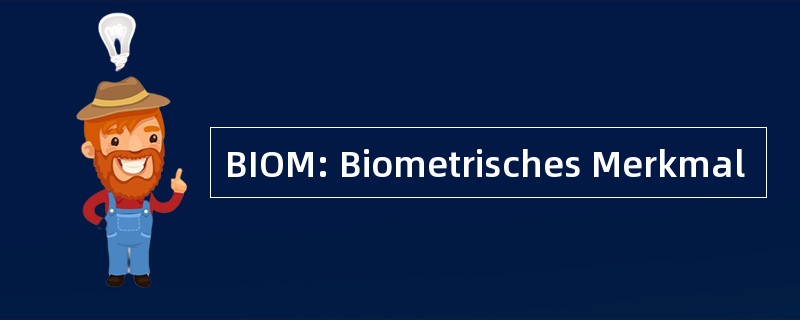 BIOM: Biometrisches Merkmal