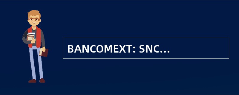 BANCOMEXT: SNC banco 国立德商务外观