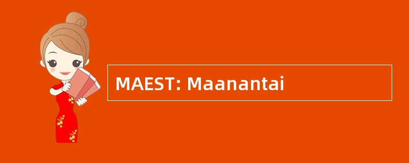 MAEST: Maanantai