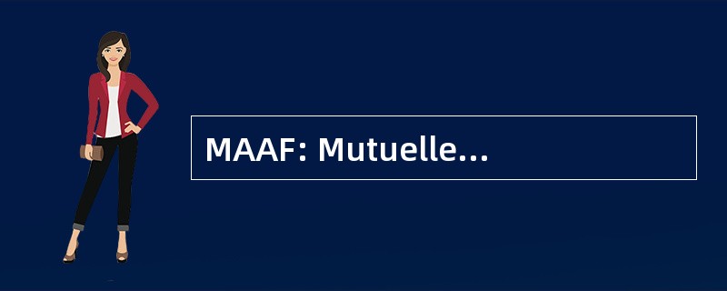 MAAF: Mutuelle： des 工匠德法国