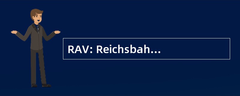 RAV: Reichsbahnarbeiterversorgung