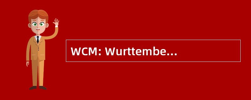 WCM: Wurttembergische Cattunmanufaktur