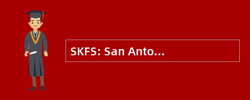 SKFS: San Antonio 凯利字段附件