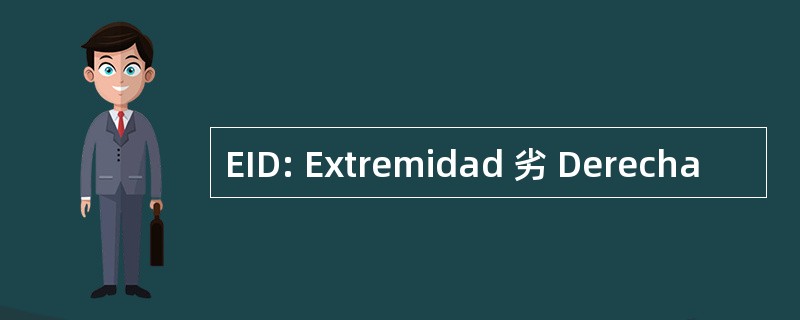 EID: Extremidad 劣 Derecha