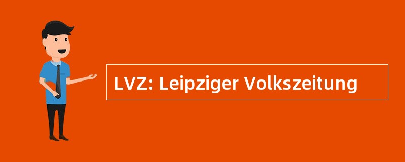 LVZ: Leipziger Volkszeitung