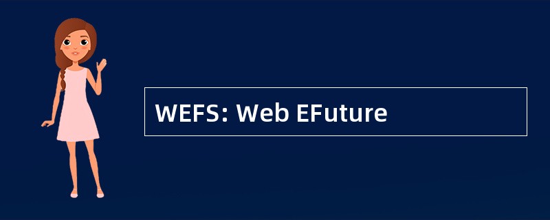 WEFS: Web EFuture