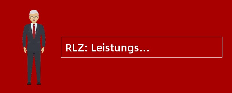 RLZ: Leistungszentrum regionalen