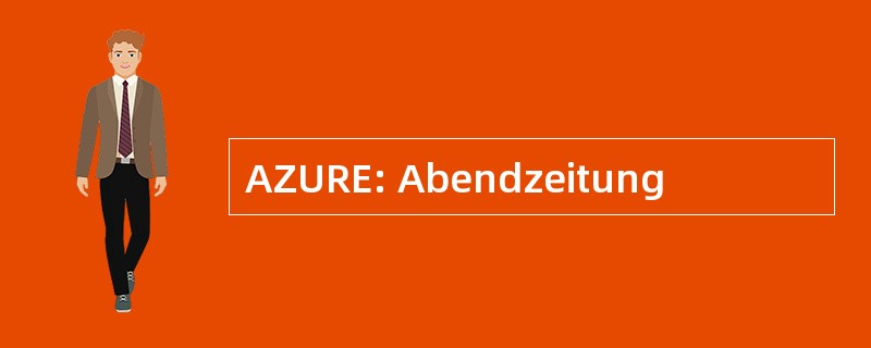 AZURE: Abendzeitung