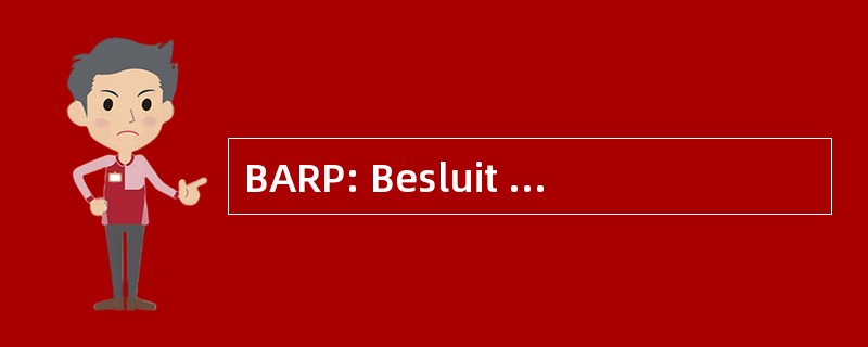 BARP: Besluit Algemene Richtlijnen 职位