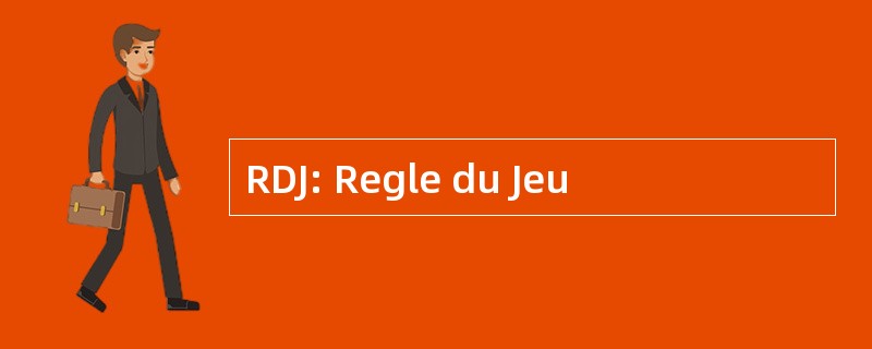 RDJ: Regle du Jeu