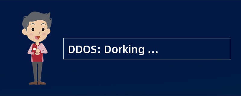 DDOS: Dorking 戏剧和歌剧的社会