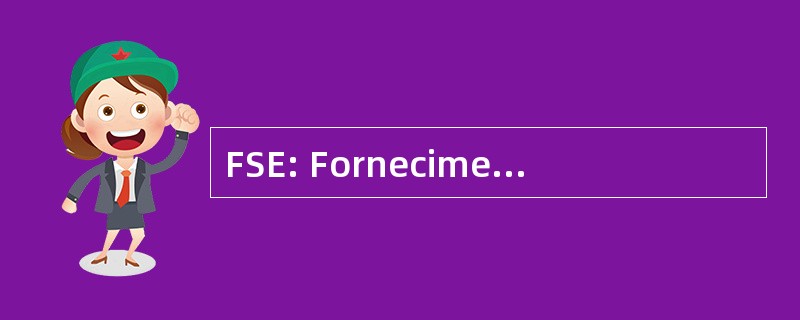 FSE: Fornecimentos E Servicos Externos