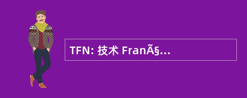 TFN: 技术 FranÃ§aise du Nettoyage SA