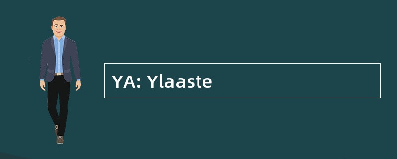 YA: Ylaaste