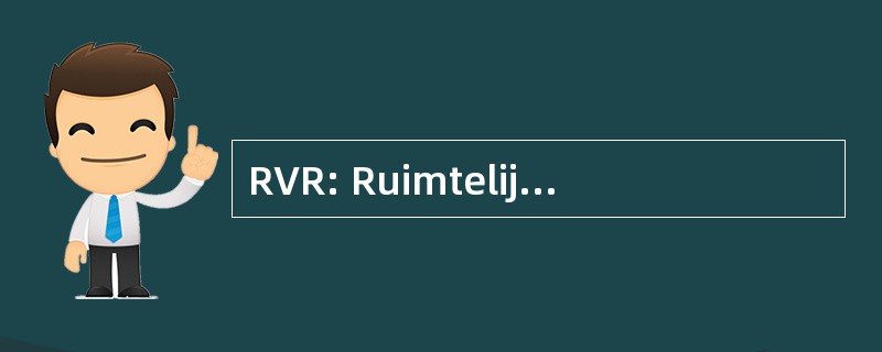 RVR: Ruimtelijk Veiligheidsrapport