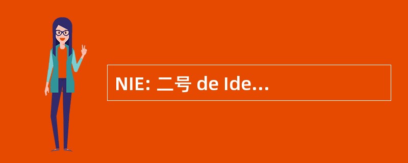 NIE: 二号 de Identificacion de Extranjero