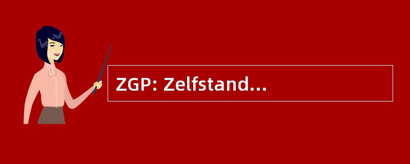 ZGP: Zelfstandig Gevestigde Psychiaters