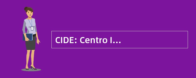 CIDE: Centro Interuniversitario Di Econometria