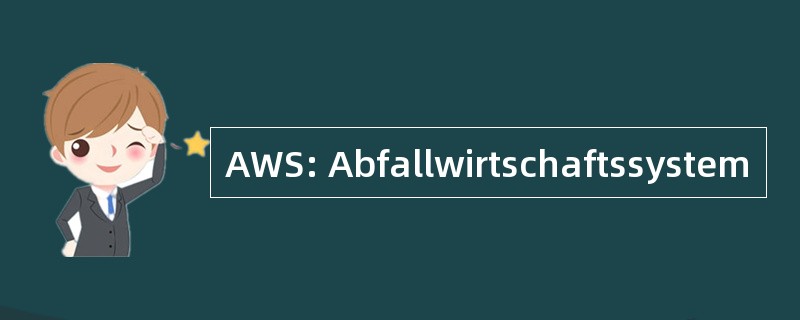 AWS: Abfallwirtschaftssystem