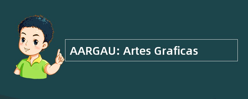 AARGAU: Artes Graficas