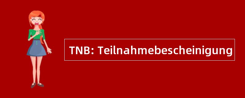 TNB: Teilnahmebescheinigung