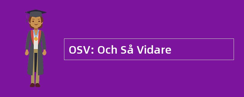 OSV: Och Så Vidare