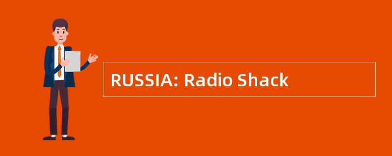 RUSSIA: Radio Shack