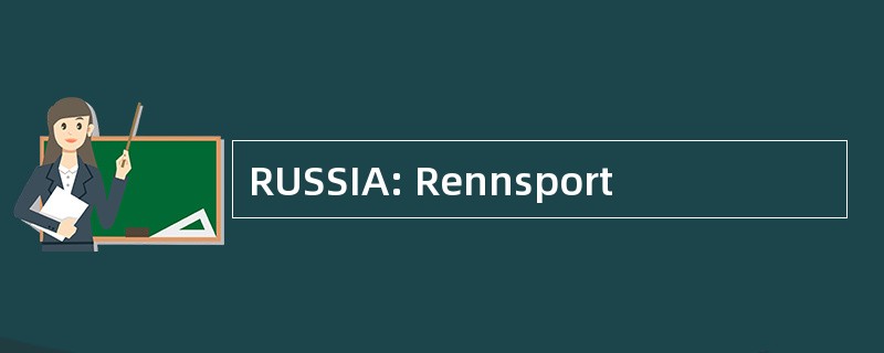 RUSSIA: Rennsport