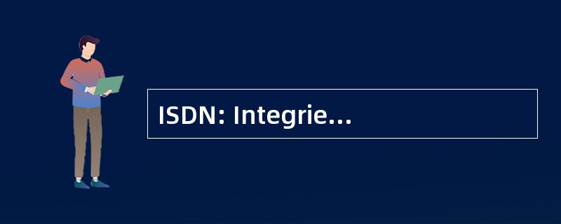 ISDN: Integriertes 说 und Datennetz