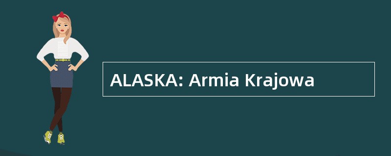 ALASKA: Armia Krajowa